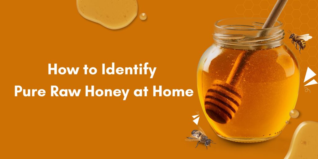 How to Identify Pure Raw Honey at Home - Haritved Foods