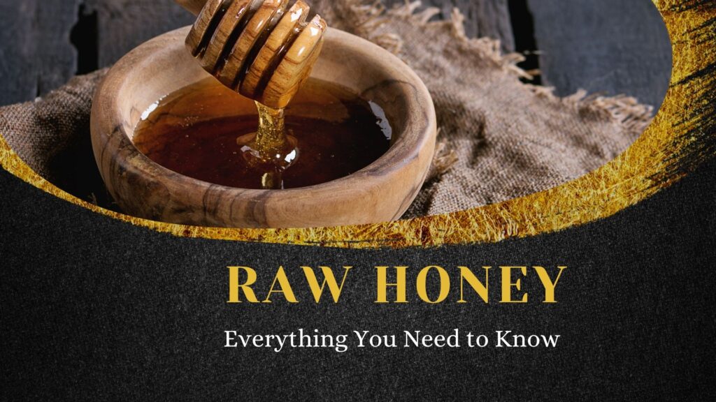 What is Raw Honey Everything You Need to Know - Haritved Foods